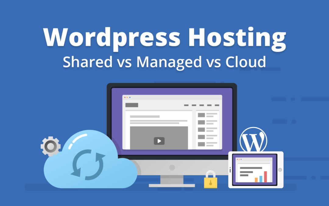Managed WordPress Hosting Vs. Shared Cloud Hosting