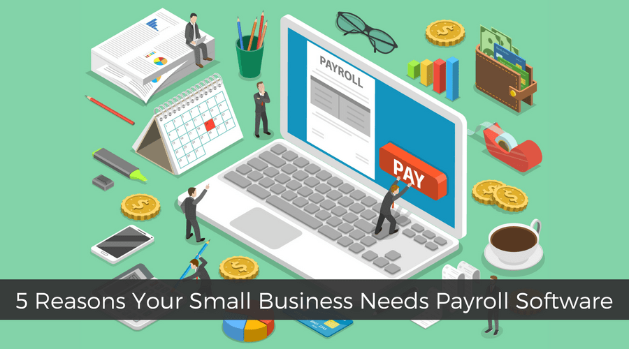 Payroll Software And Why Do You Need It